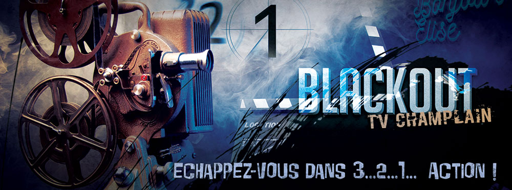 Header - Scénario de TV Champlain - Blackout - Echappe-Toi