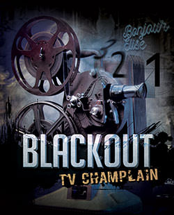 Scénario Blackout TV-Champlain - Echappe-Toi à Montréal